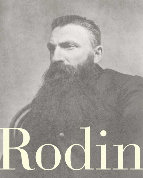 Rodin: Introduction to the Rodin Collection of the Iris & B. Gerald Cantor Center for Visual Arts at Stanford University including the B. Gerald Cantor Rodin Sculpture Garden