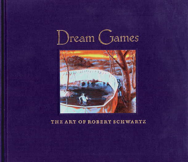 Dream Games: The Art of Robert Schwartz
