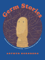 Germ Stories, by Arthur Kornberg. 2007, University Science Books